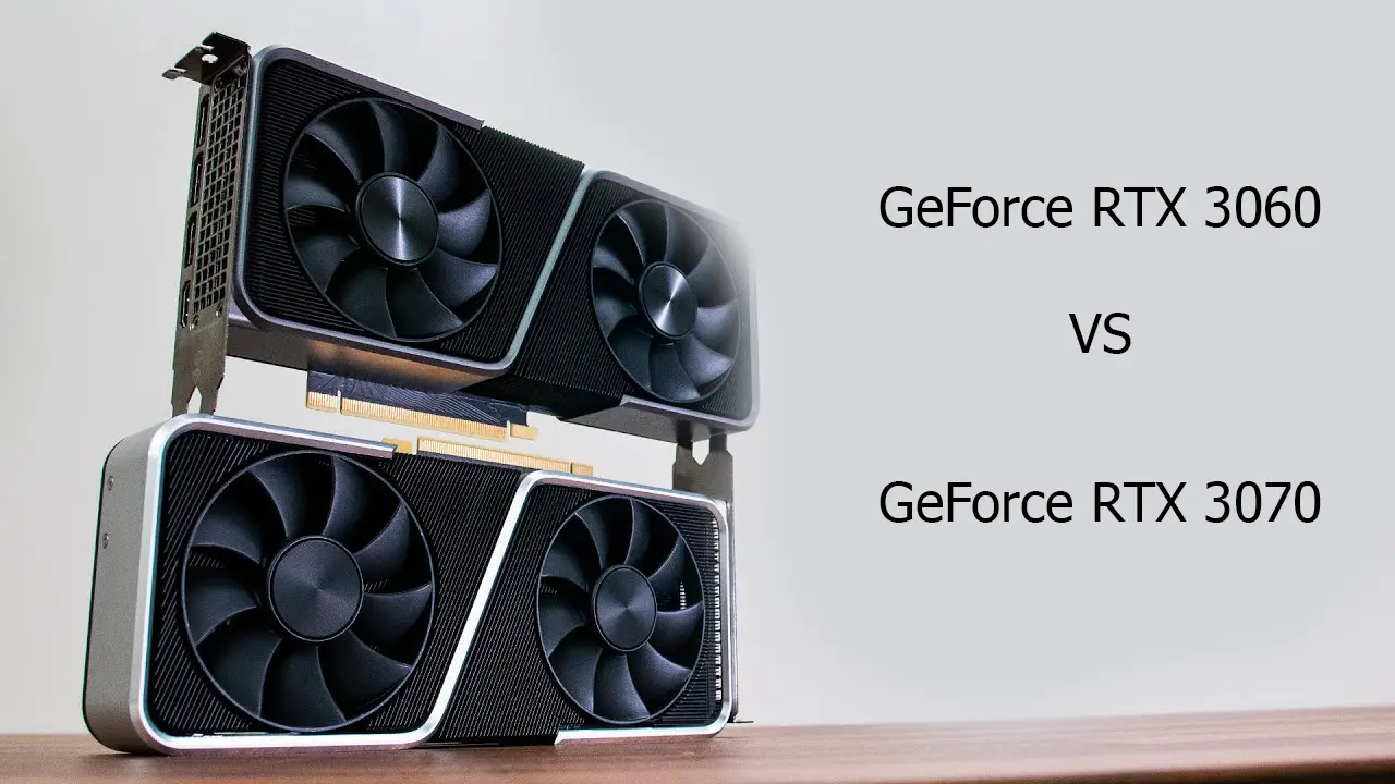 GeForce RTX 3060 vs GeForce RTX 3070